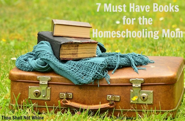Must Have Books for the Homeschooling Mom