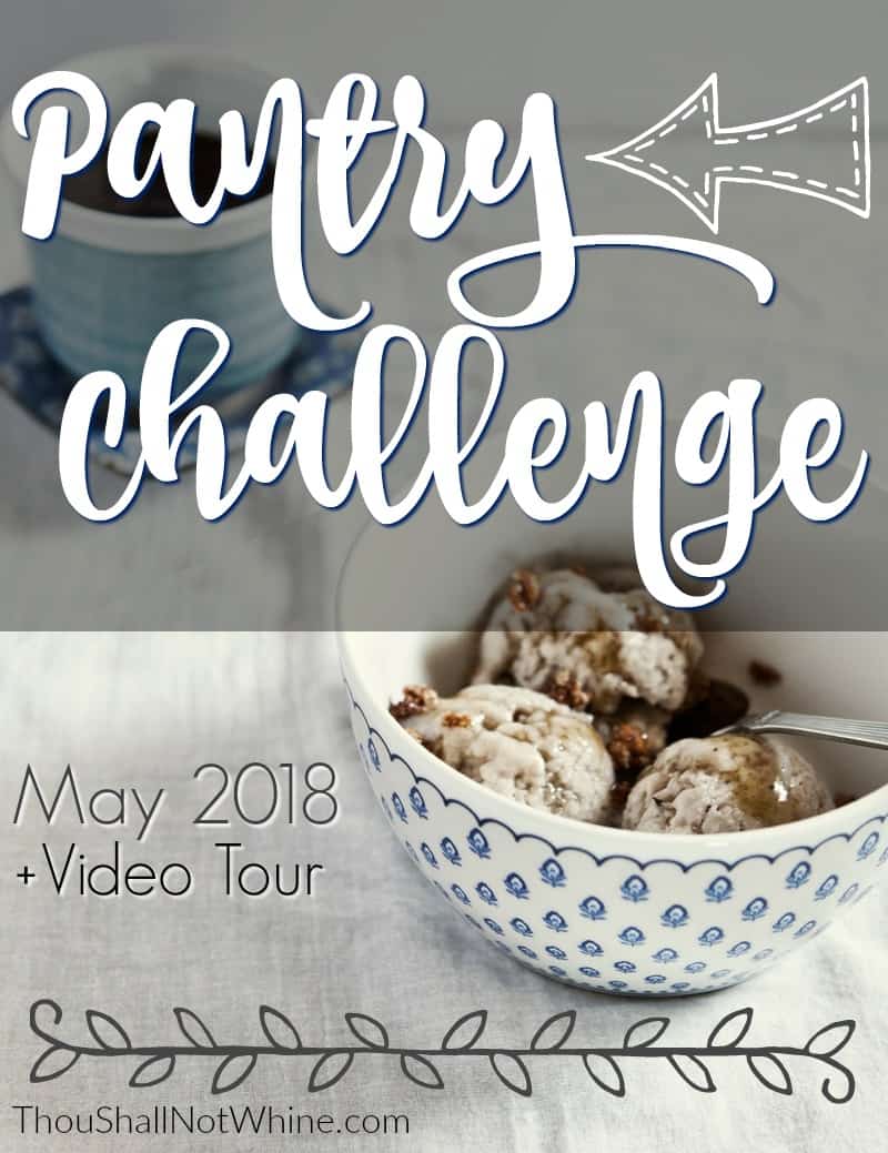 Pantry Challenge May 2018 ThouShallNotWhine.com