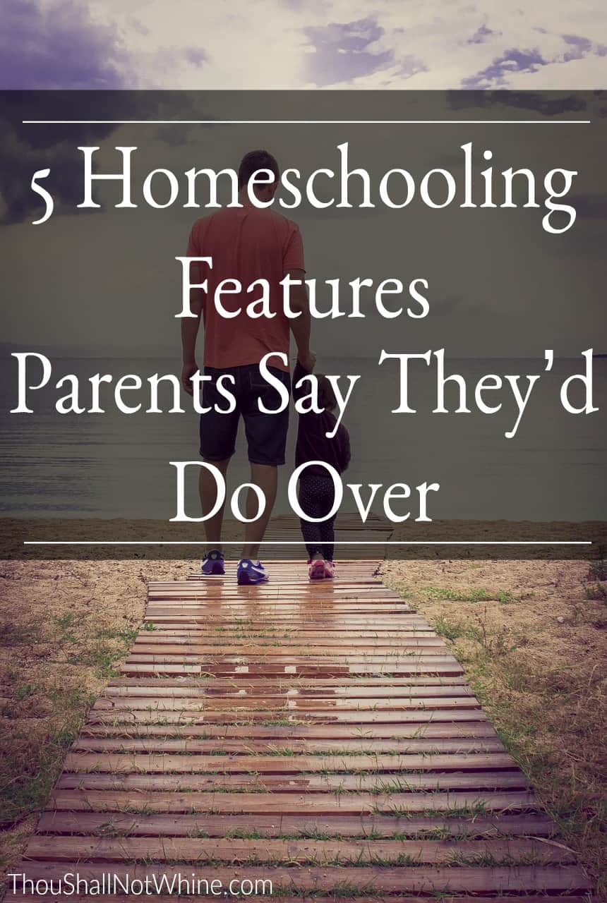 5 Homeschooling Features Parents Say They'd Do Over ThouShallNotWhine.com Homeschool 