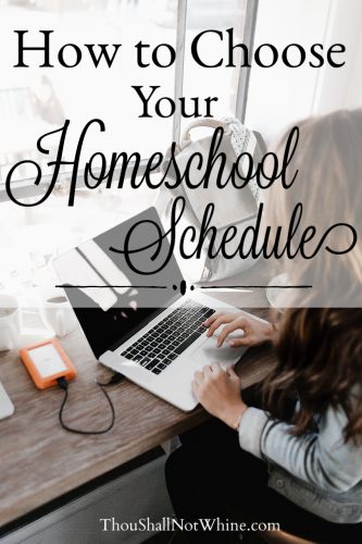 How to Choose Your Homeschool Schedule ThouShallNotWhine.com