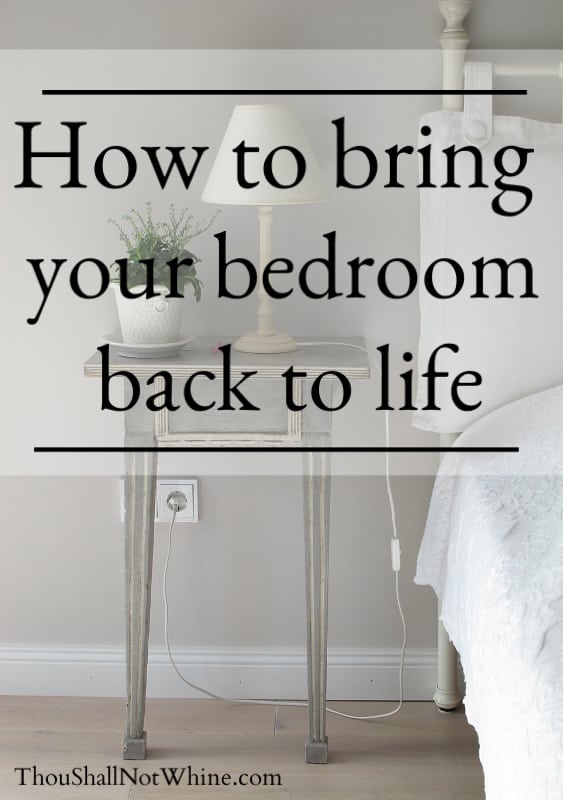 How to bring your bedroom back to life ThouShallNotWhine.com