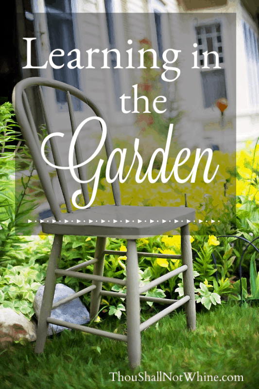 Learning in the Garden ThouShallNotWhine.com