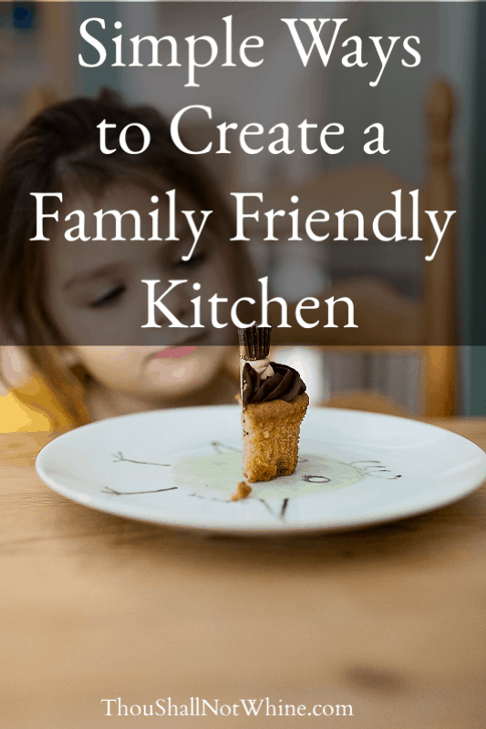 Simple Ways to Create a Family Friendly Kitchen ThouShallNotWhine.com