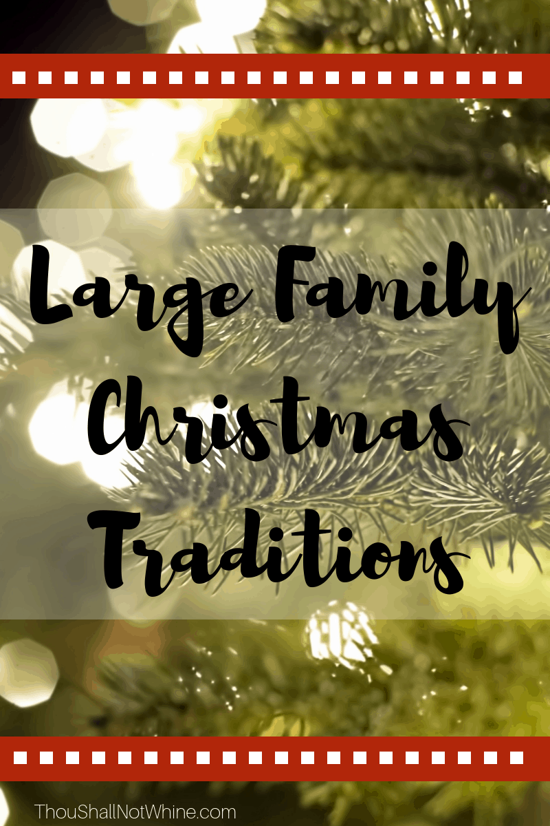 Large Family Christmas Traditions that won't break the bank. Frugal Living | Large Family Life ThouShallNotWhine.com